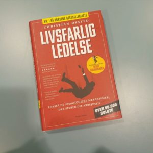 Livsfarlig Ledelse – En øjenåbner for nutidens ledere